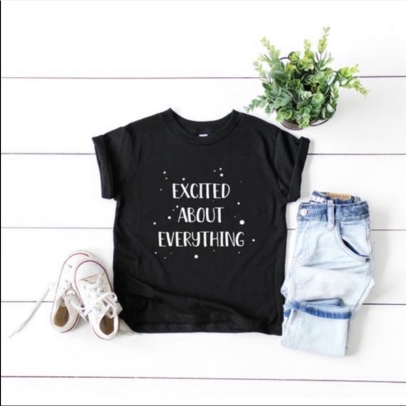 little sweet pea co Other - Unisex Excited About Everything Black Toddler Tee Bella and Canvas Size 2T-5T